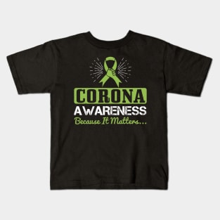 Corona Awareness, Becaus It Matters... Kids T-Shirt